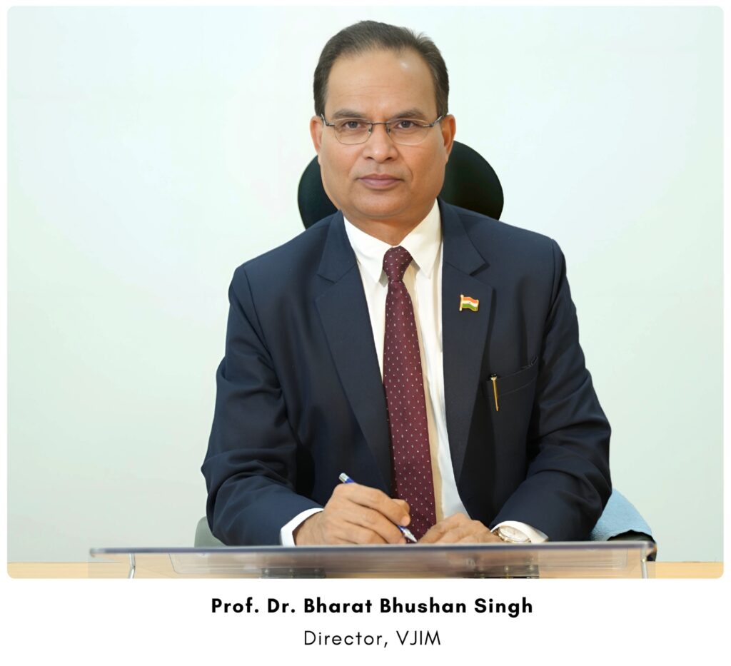 Prof. Dr. Bharat Bhushan Singh, Director, VJIM
